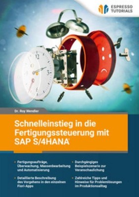 Schnelleinstieg in die Fertigungssteuerung mit SAP S/4HANA ~ ... 9783960124931