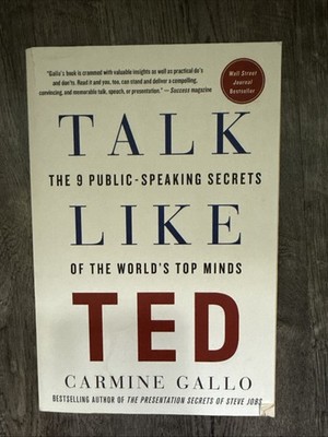 Talk Like TED - 9 Public-Speaking Secrets of the World's Top Minds CARMINE GALLO