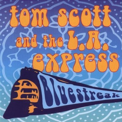 Tom Scott Bluestreak (1996, & L.A. Express)  [CD]