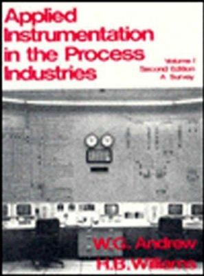 Applied Instrumentation in the Process Industries, Second Edition: Volume 1:...