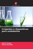 Anil K Tomer (U. A.) | Irrigantes E Dispositivos Para Endodontia | Taschenbuch