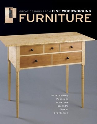 Furniture: Great Designs from Fine Woodworking Fine Woodworking, Editors of ...
