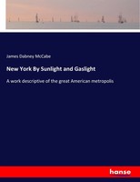 James Dabney Mccabe | New York By Sunlight And Gaslight | Taschenbuch | Englisch