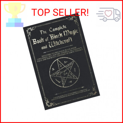 The Complete Book of Black Magic and Witchcraft: Including the rituals ...
