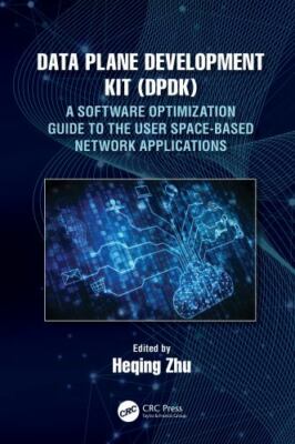Data Plane Development KIT (DPDK) : A Software Optimization Guide to the User...