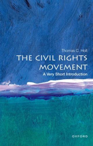 The Civil Rights Movement: A Very Short Introduction by Thomas C. Holt NEW - Image 2