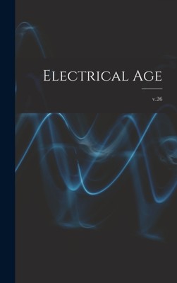 Anonymous - Electrical Age microform  v.26 - New hardback or cased b - X555z