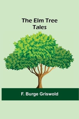 Burge Griswold - Elm Tree Tales - New paperback or softback - 71 - X555z