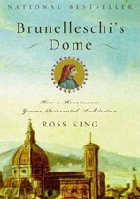 Brunelleschi's Dome: How a Renaissance Genius Reinvented Architecture - GOOD