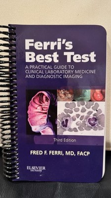 Ferri's Best Test : A Practical Guide to Clinical Lab Medicine & Diag. Imaging