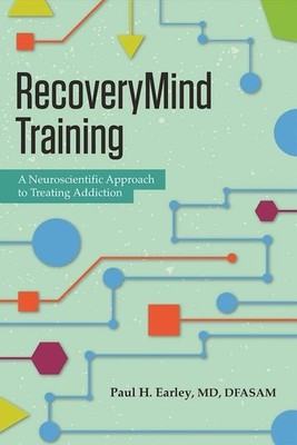 RecoveryMind Training: A Neuroscientific Approach to Treating Addiction