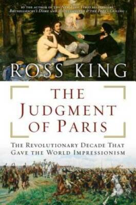 The Judgment of Paris: The Revolutionary Decade That Gave the World Impre - GOOD