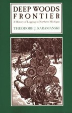 Deep Woods Frontier: A History of Logging in ...