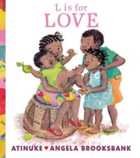 L is for Love A first book of L words by Atinuke (Hardback Book)