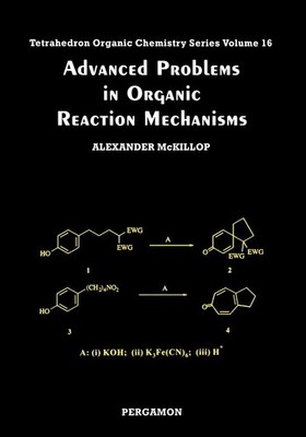 Advanced Problems in Organic Reaction Mechanisms (Volume 16) (Te
