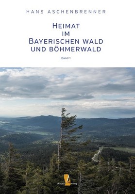 Heimat im Bayerischen Wald und Böhmerwald, Hans Aschenbrenner