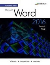 Benchmark Series: Microsoft Word 2016 Levels 1 And 2 : Text Pape