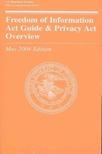 Freedom Of Information Act Guide & Privacy Act Overview 2004 by , Acceptable Boo