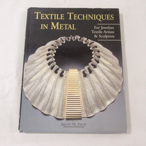 Textile Techniques in Metal Arline M Fisch Jewelry Making Craft Book Lark Books