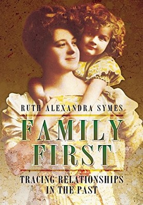 Family First: Tracing Relationships in the Past,Ruth Alexandra S