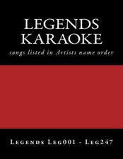 Legends Karaoke Listings: Legends Discs Leg001 - Leg247 by Legends Karaoke Leg00