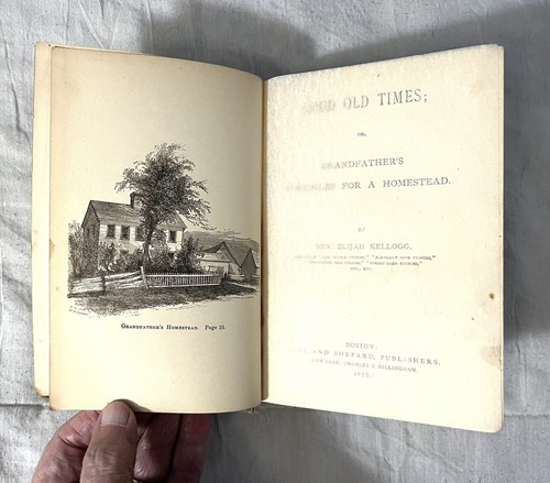 1878 Elijah Kellogg Good Old Times; Struggles for A Homestead, Gorham Maine - Picture 9 of 19
