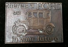 VINTAGE THERES A FORD IN YOUR FUTURE AUTOMOBILE BELT BUCKLE B4-4-6-U