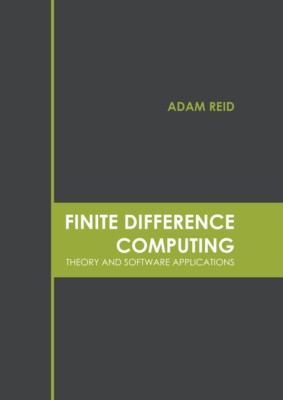 Finite Difference Computing: Theory And Software Applications