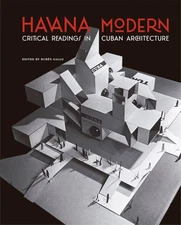Havana Modern: Critical Readings in Cuban Architecture by Ruben Gallo: Used
