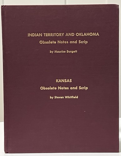 Indian Territory Oklahoma & Kansas Obsolete Notes & Scrip by Burgett & Whitfield
