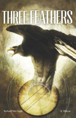 Three Feathers by Richard Van Camp: New