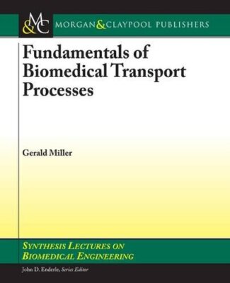 Fundamentals of Biomedical Transport Processes (Synthesis (2010)