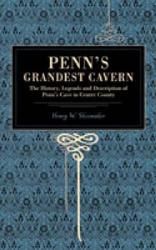 Penn's Grandest Cavern by Henry W. Shoemaker - 9780271022666