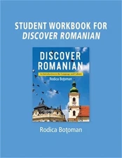 Student Workbook for Discover Romanian: An Introduction to the Language and Cult