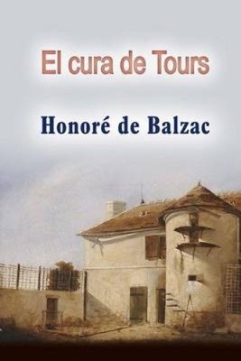 El Cura de Tours [Spanish] by Honore De Balzac NEUF