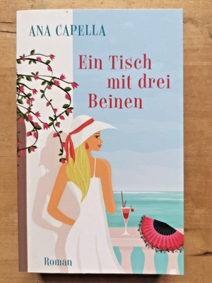 Ein Tisch mit drei Beinen Ana Capella Roman Taschenbuch Edition Nova