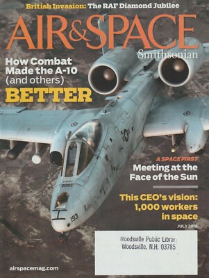 Air & Space (Jul 2018) Fairchild A-10, the Sun, RAf at 100, ULA Rockets, Kansai