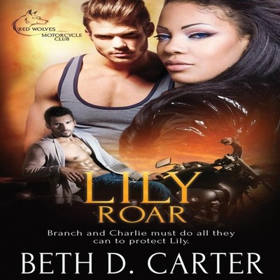 Red Wolves Motorcycle Club: Lily Roar by Beth D. Carter Paperback