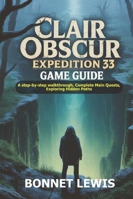 Bonnet Lewis Clair Obscur Expedition 33 Game Guide (Paperback) (UK IMPORT)