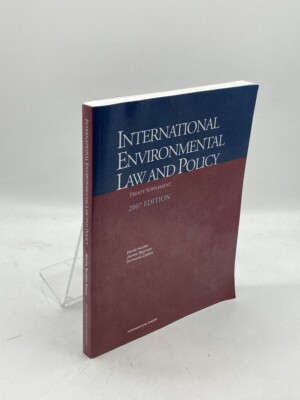 International Environmental Law and Policy, 2007 Treaty Supplement