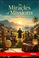 The Miracles Of Missions Arthur T. Pierson