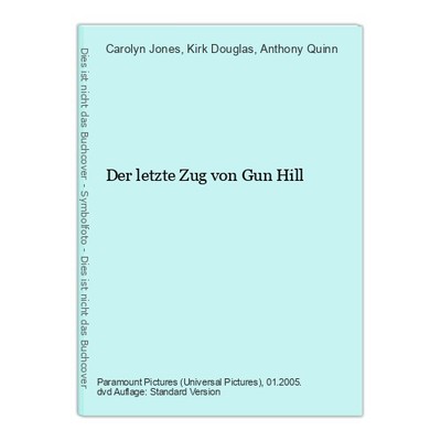 Der letzte Zug von Gun Hill Jones, Carolyn, Kirk Douglas und Anthony Quinn: