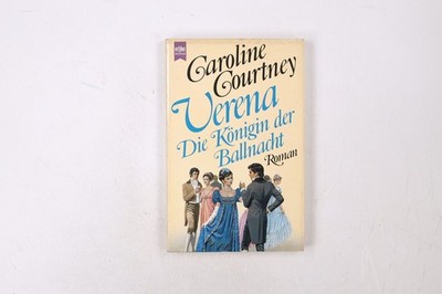 36410 Caroline Courtney VERENA - DIE KÖNIGIN DER BALLNACHT Roman