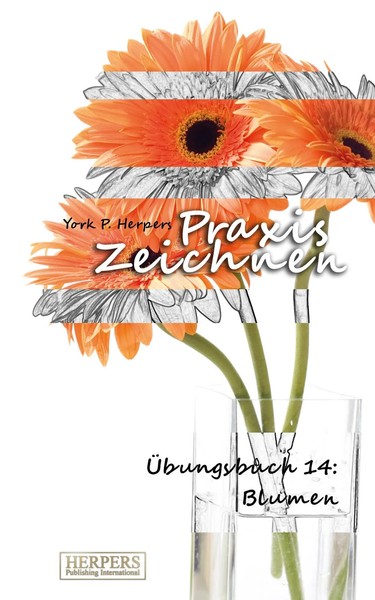 Praxis Zeichnen - ÜBungsbuch 14: Blumen | York P. Herpers | Deutsch | Buch-image