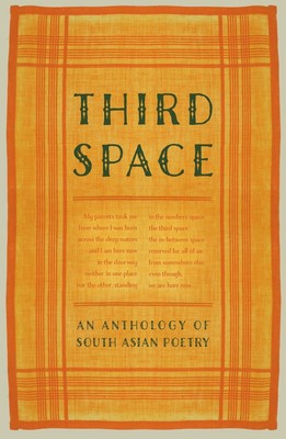 Third Space: An Anthology of South Asian Poetry Paperback Book