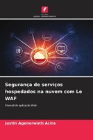 Justin Agenorwoth Acira | SegurançA De ServiçOs Hospedados Na Nuvem Com Le WAF