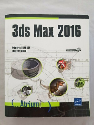 3ds Max 2016, Frédéric Franken, Laurent Gibert, Eni Editions (Edition 2016)