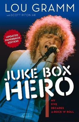 Juke Box Hero by Lou Gramm, Scott Pitoniak - 9781629377582