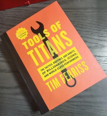 Tools Of Titans Tactics, Routines, & Habits Of Billionaires Tim Ferris Hardcover
