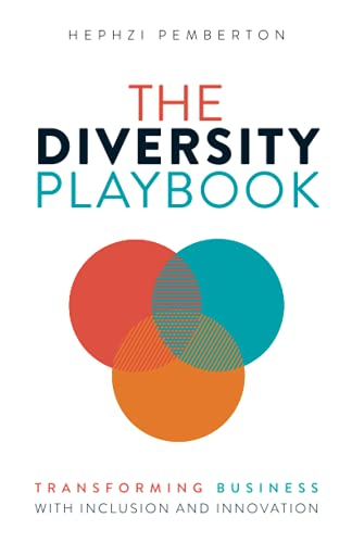 The Diversity Playbook: Transforming Business with... - Pemberton, Hephzi